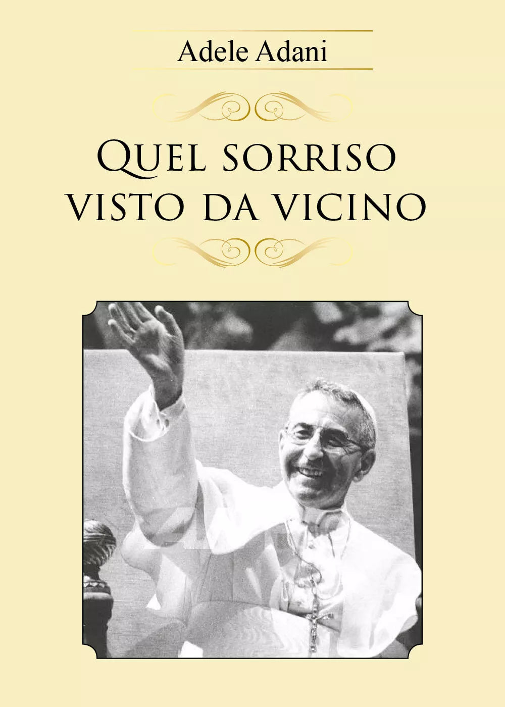 Quel sorriso visto da vicino di Adele Adani, 2018, Youcanprint