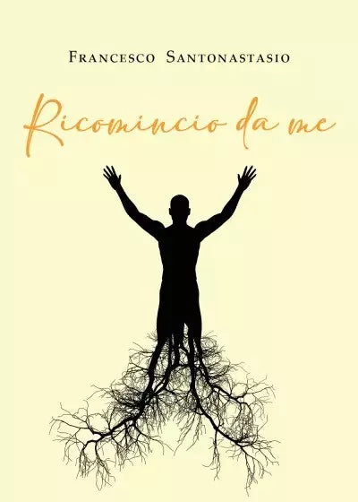 Ricomincio da me di Francesco Santonastasio