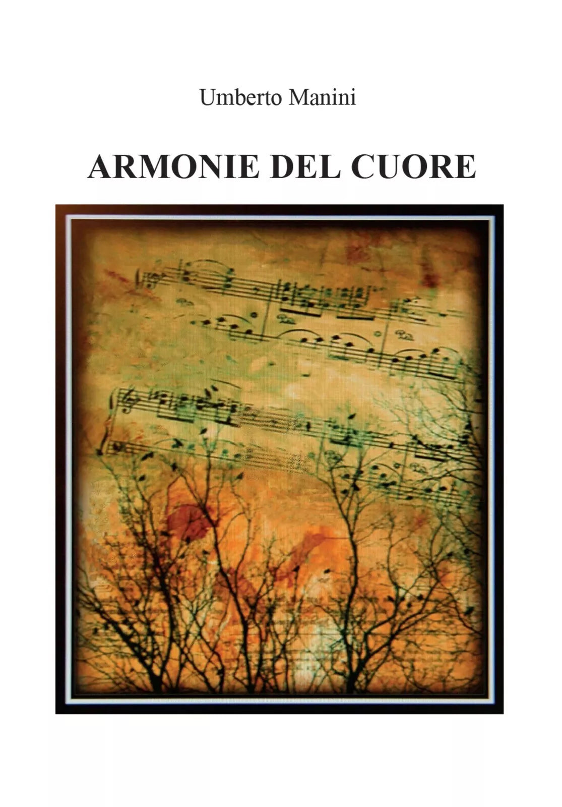 Armonie del cuore di Umberto Manini, 2015, Youcanprint