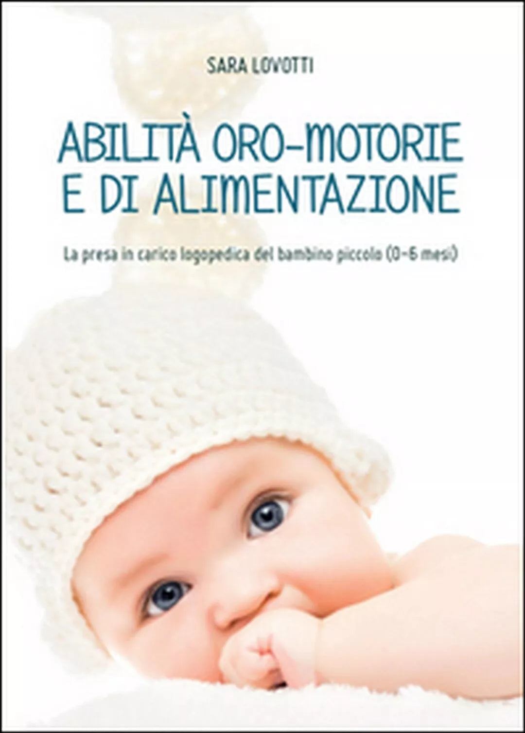 Abilita oro-motorie e di alimentazione: la presa in carico logopedica del bamb.