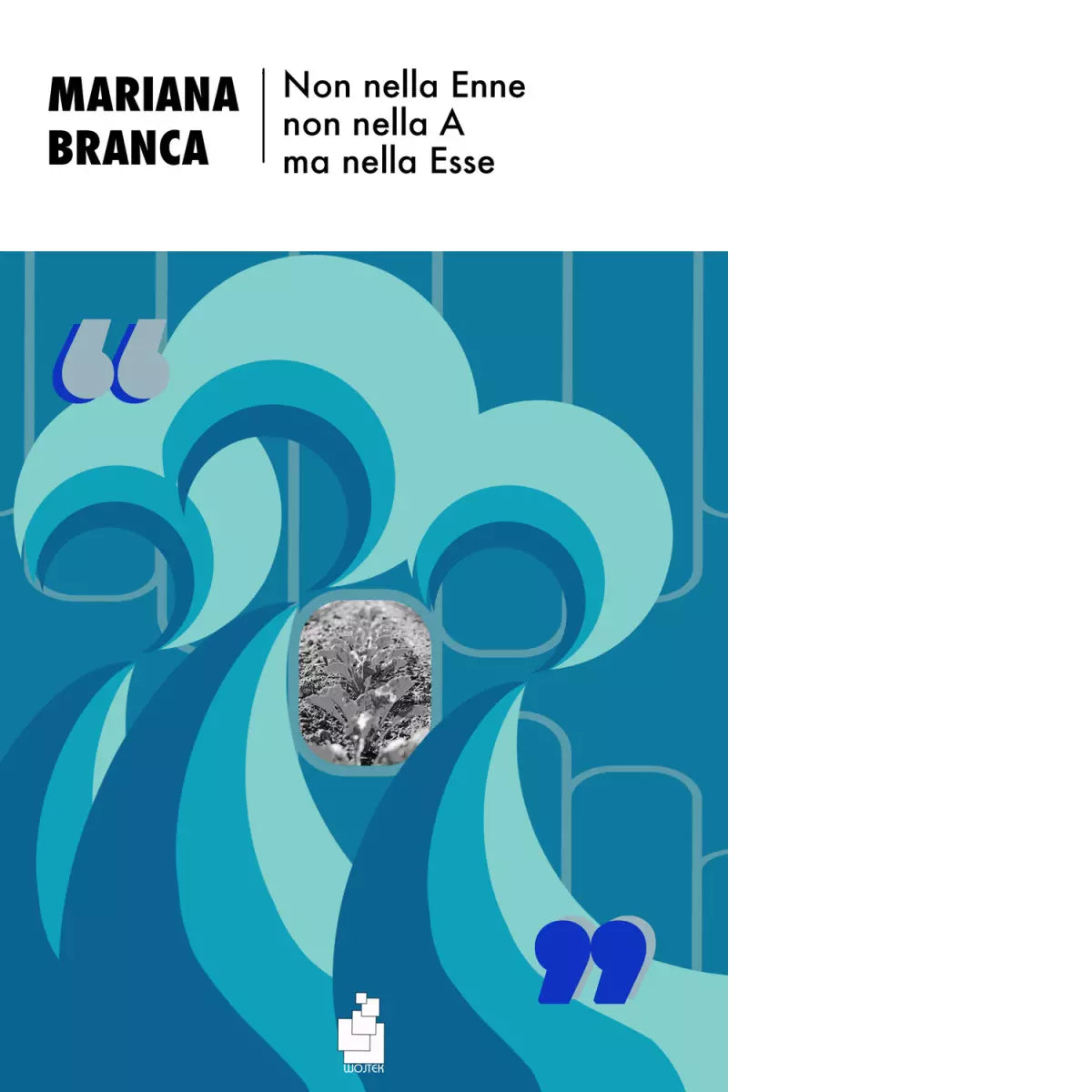 Non nella Enne non nella A ma nella Esse di Mariana Branca