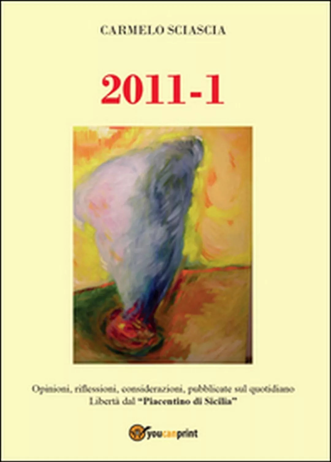 2011-1 di Carmelo Sciascia, 2014, Youcanprint