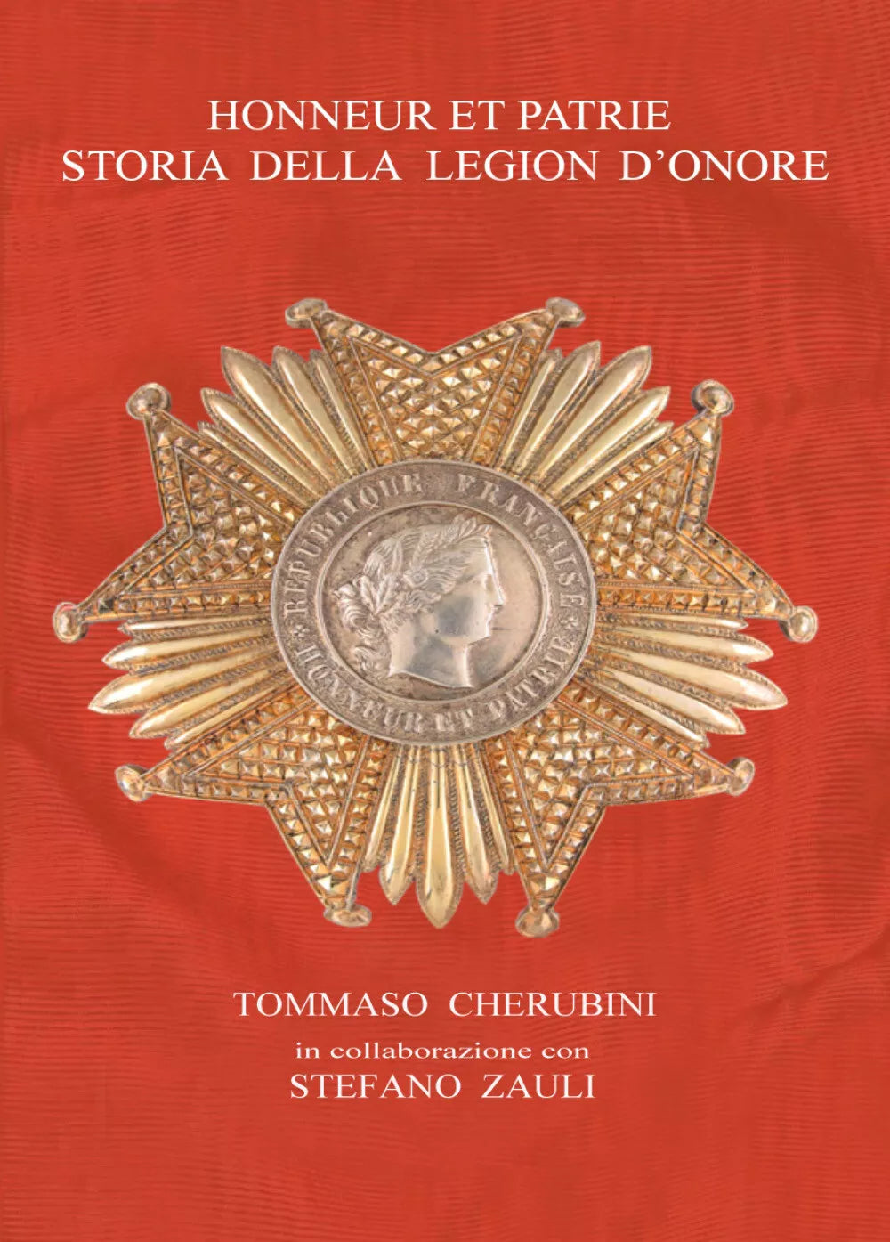 Honneur et Patrie. Storia della Legion d’Onore di Tommaso Cherubini, 2021, Youca