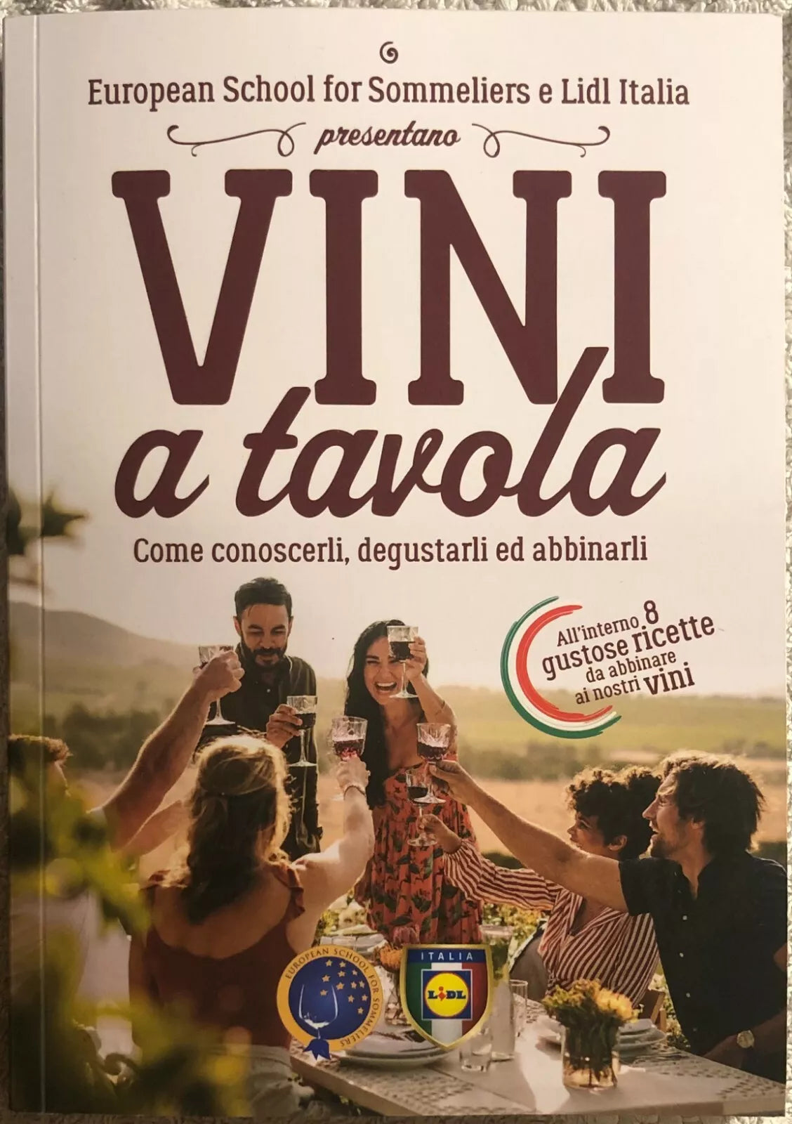 Vini a tavola, Come conoscerli, degustarli ed abbinarli di Aa.vv., 2021, Europ