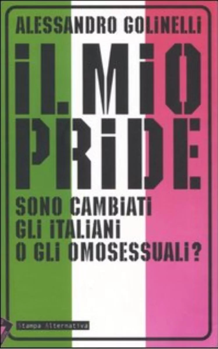 Il mio pride sono cambiati gli italiani o gli omosessuali di Alessandro Goline