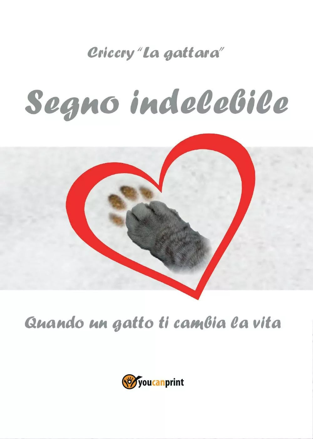 Segno indelebile. Quando un gatto ti cambia la vita, di Criccry La Gattara - ER