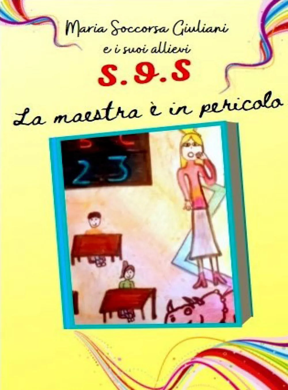 SOS... Maestra in pericolo di Maria Soccorsa Giuliani E I Suoi Allievi, 2021,