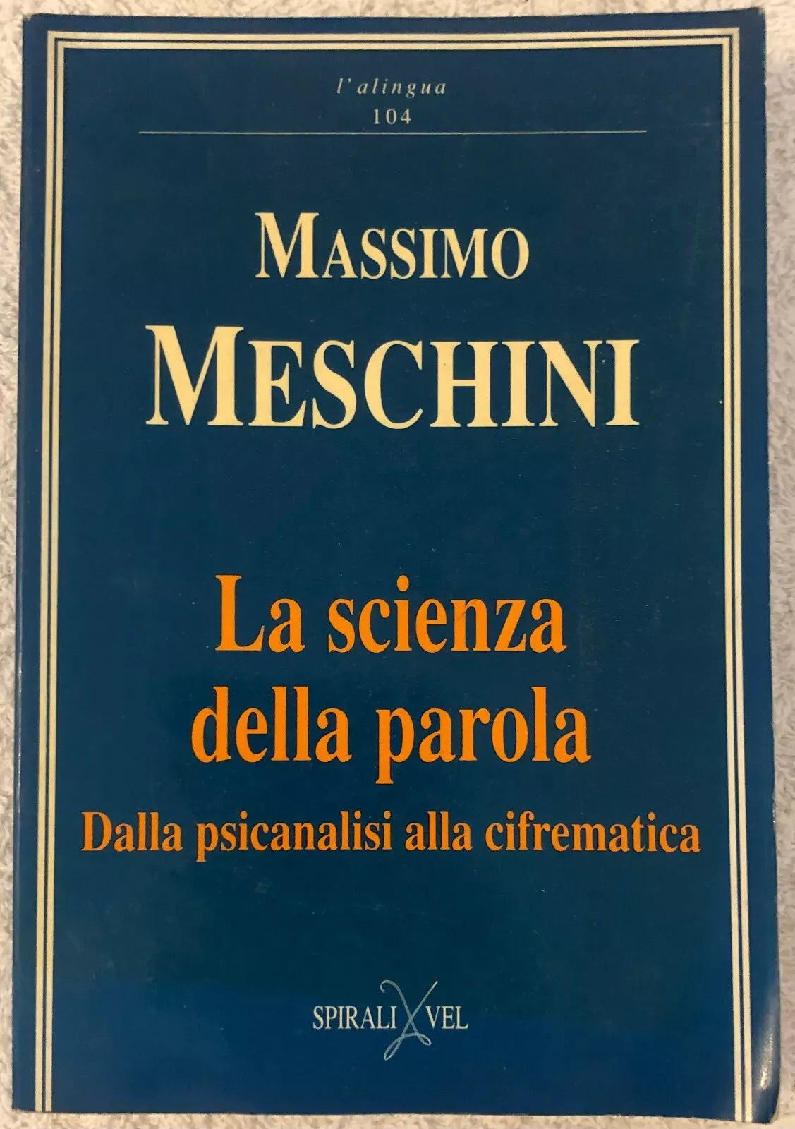 La scienza della parola dalla psicanalisi alla cifrematica di Massimo Meschini