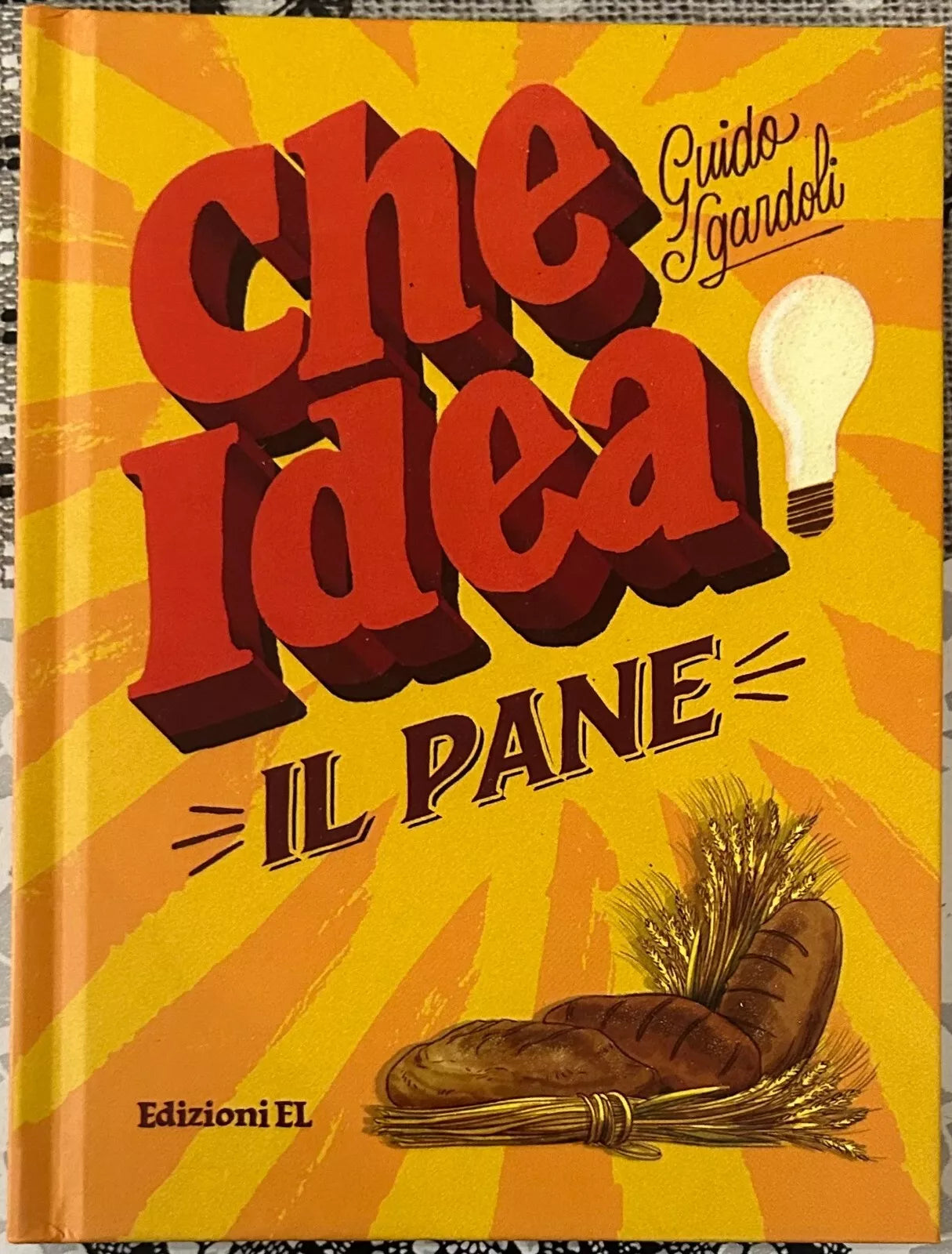 Che idea Il pane di Guido Sgardoli