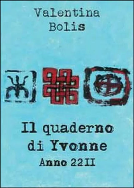 Il quaderno di Yvonne. Anno 2211. Ediz. italiana e inglese di Valentina B. - ER