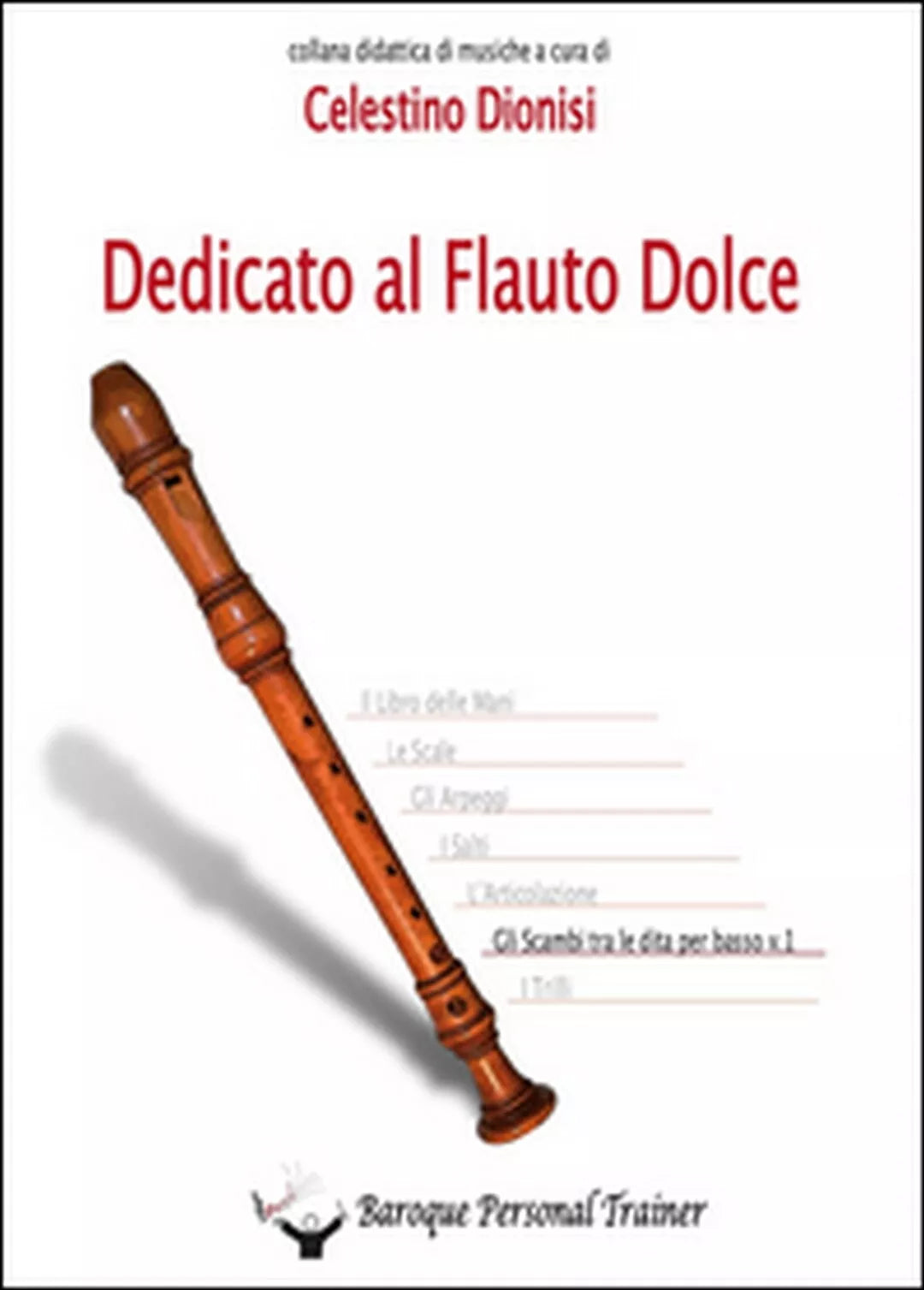 Dedicato al flauto dolce. Gli scambi tra le dita per basso Vol.1 Piperno