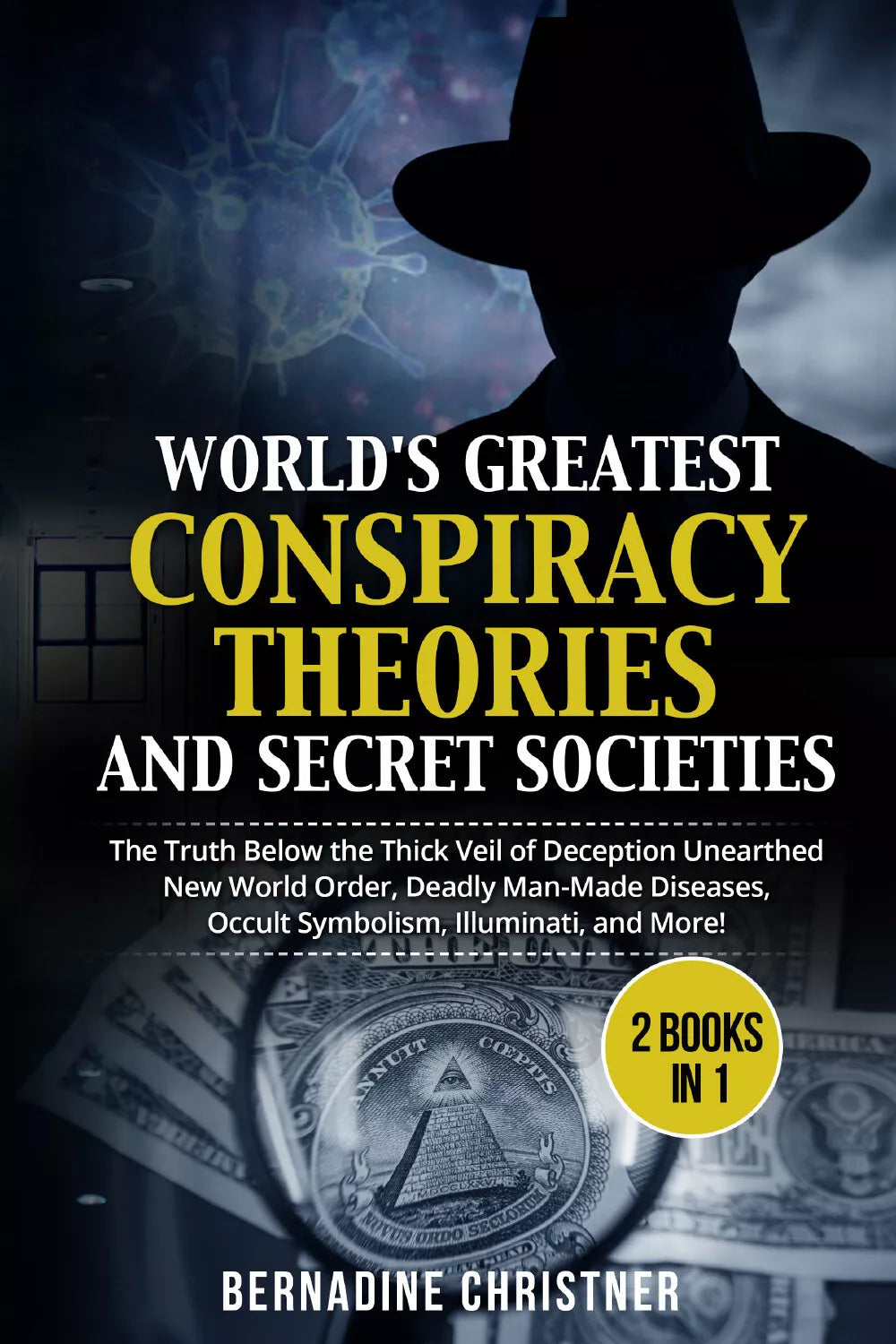 World’s greatest conspiracy theories and secret societies 2 Books in 1 . The Tr