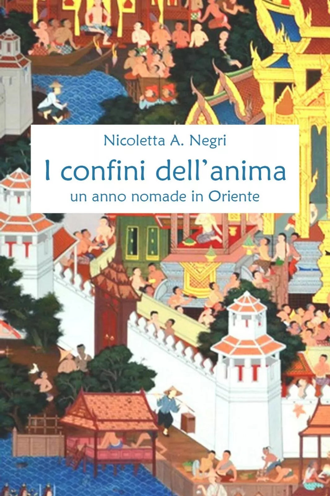 I confini dell’anima di Nicoletta A. Negri, 2021, Youcanprint