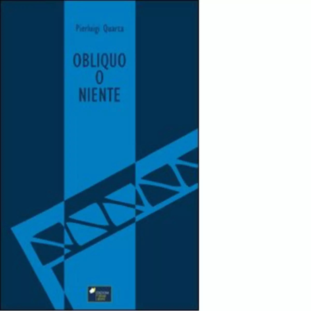 Obliquo o niente di Quarta Pierluigi