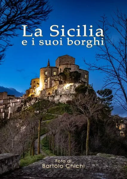 La Sicilia e i suoi borghi. di Bartolo Chichi, 2019, Youcanprint - ER