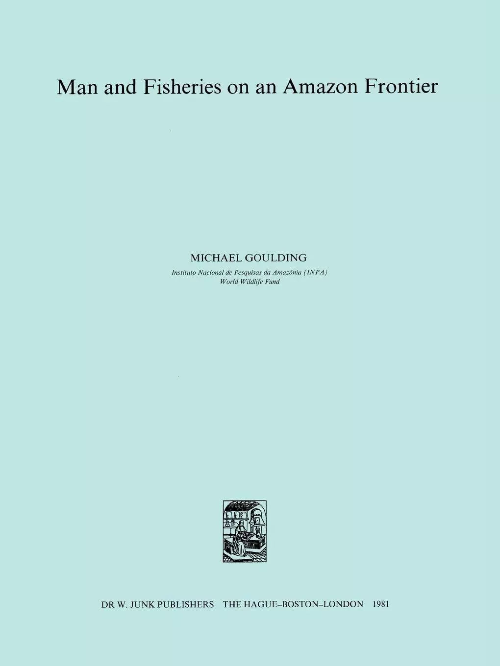 Man and Fisheries on an Amazon Frontier