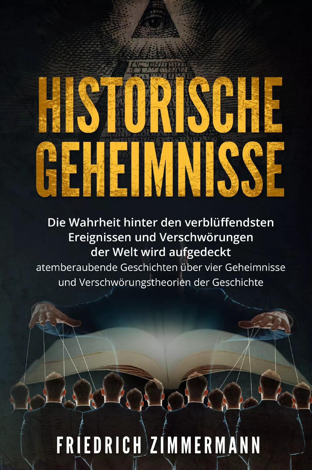 Historische Geheimnisse Die Wahrheit hinter den verbl ffendsten Ereignissen und