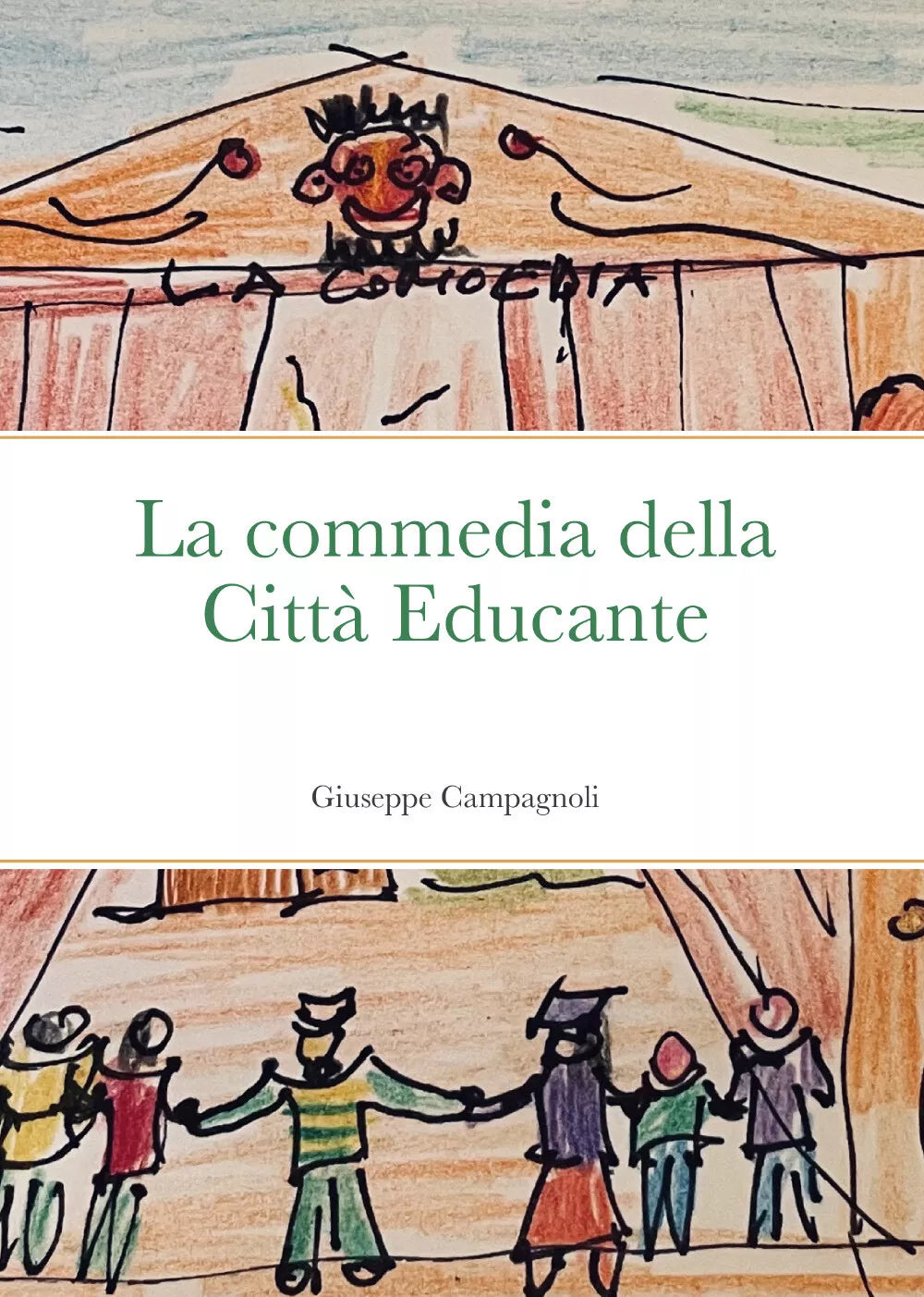 La Commedia della citt educante Una canovaccio per l educazione diffusa di Gi