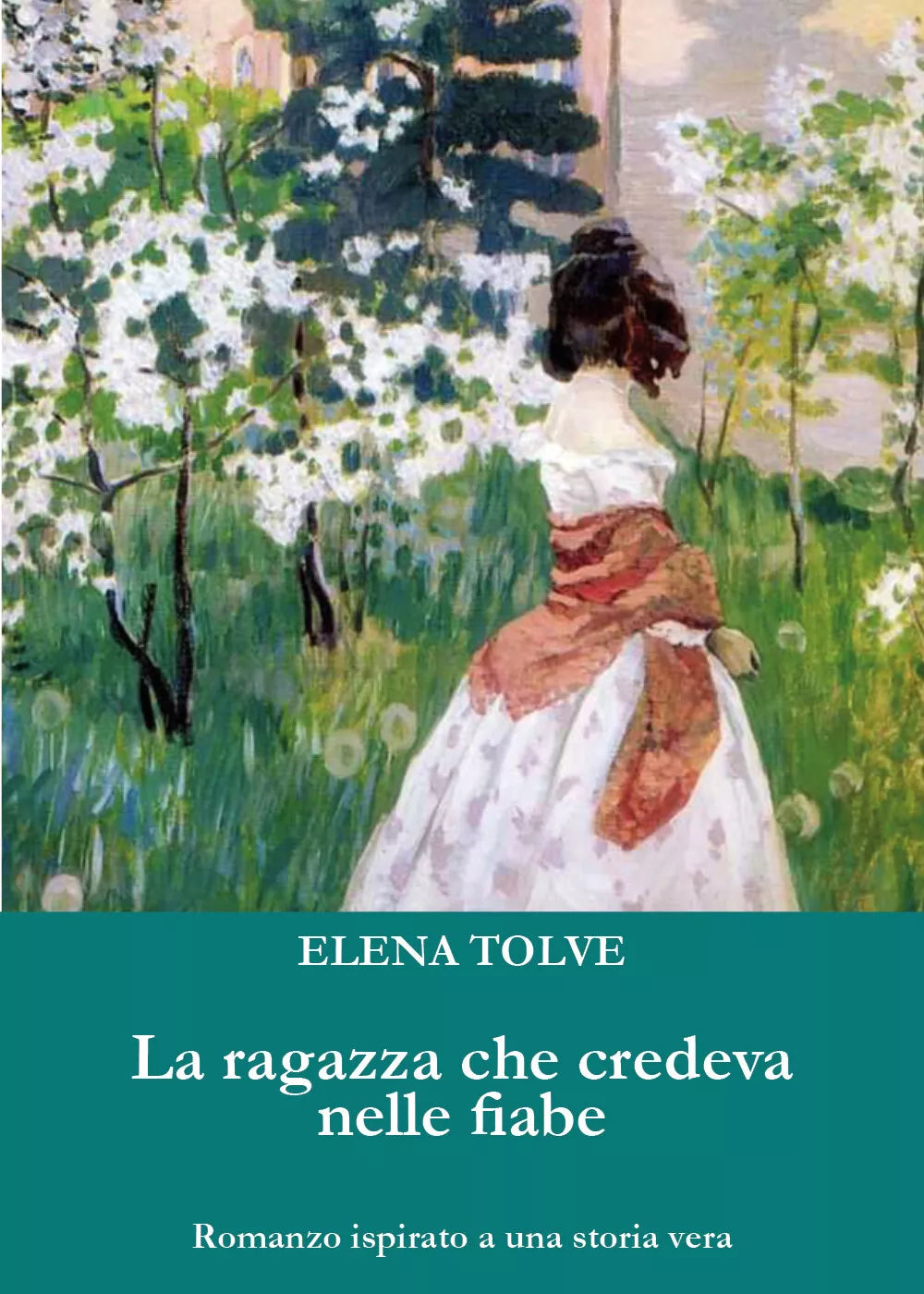 La ragazza che credeva nelle fiabe di Elena Tolve, 2020, Youcanprint