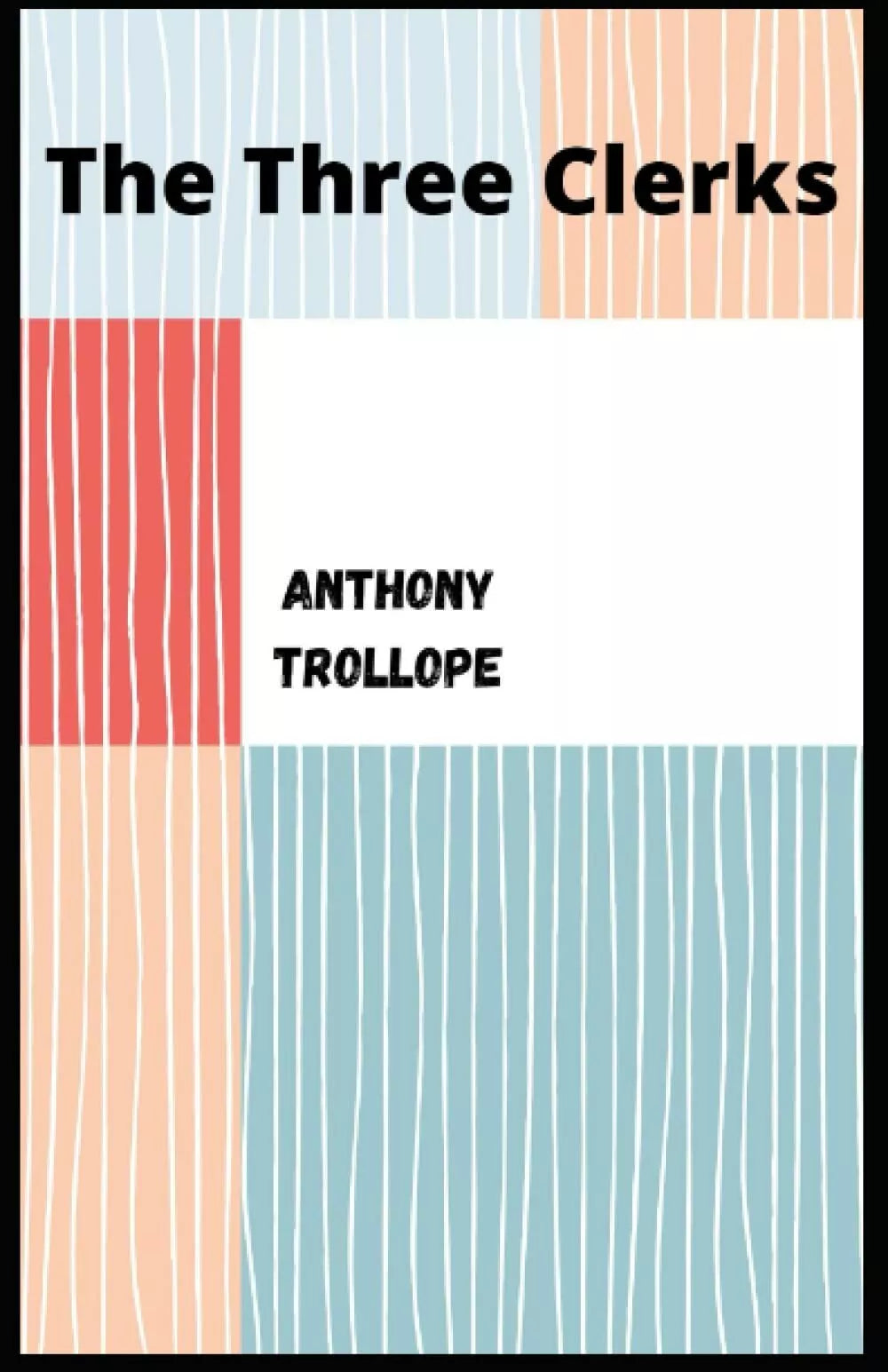 The Three Clerks Illustrated di Anthony Trollope 2021 Indipendently Publishe