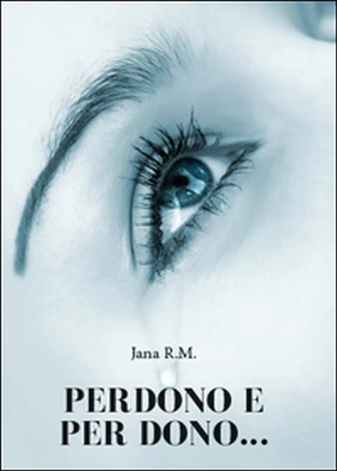Perdono e per dono... di R. M. Jana, 2015, Youcanprint