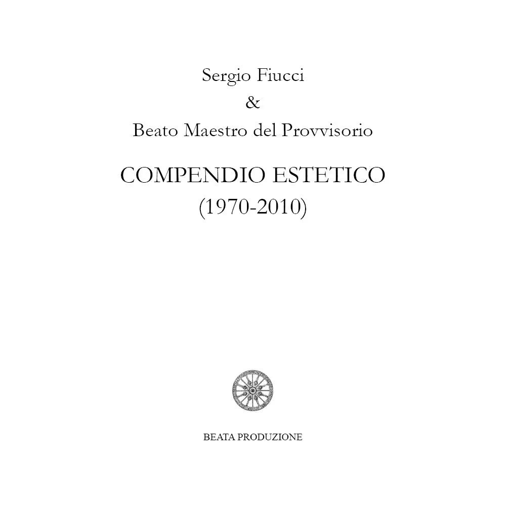 Compendio estetico 1970-2010 di Sergio Fiucci, 2020, Youcanprint