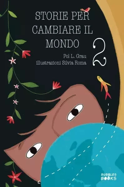 Storie per cambiare il mondo 2 di Pol L Grau