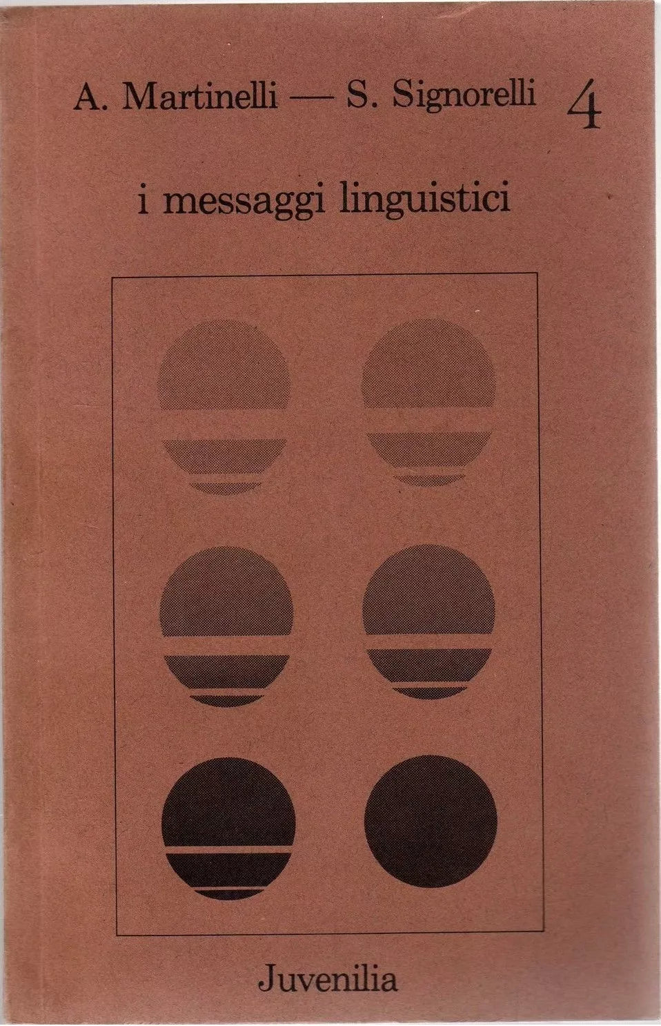 I messaggi linguistici - A. Martinelli - S. Signorelli, 1979, Juvenilia