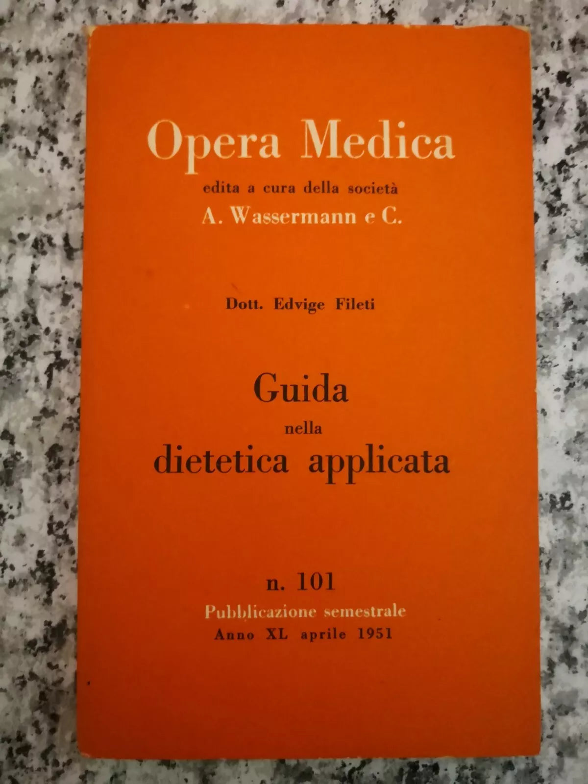 Opera Medica, guida nella dietetica applicata di A. Wassermann 1951,Sormani -F