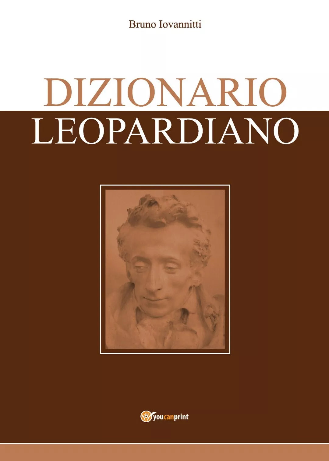 Dizionario Leopardiano di Bruno Iovannitti, 2020, Youcanprint