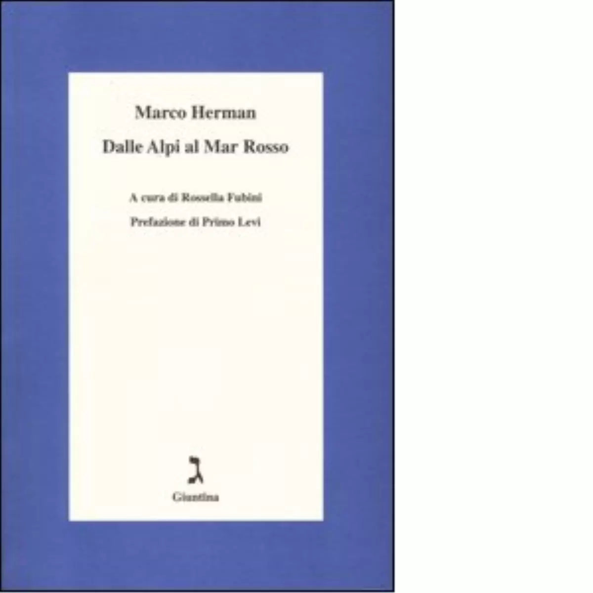 Dalle Alpi al Mar Rosso di Marco Herman