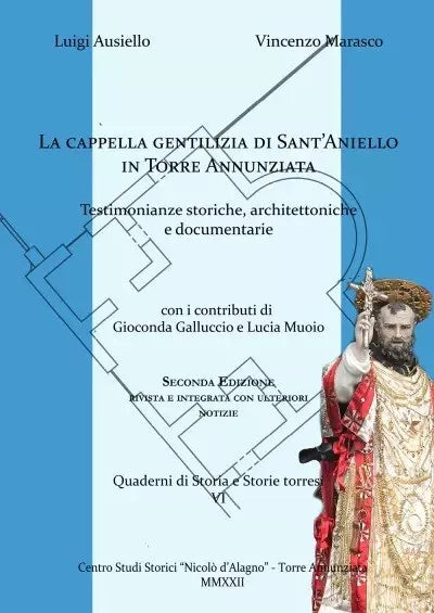 La cappella gentilizia di Sant Aniello in Torre Annunziata Testimonianze storic