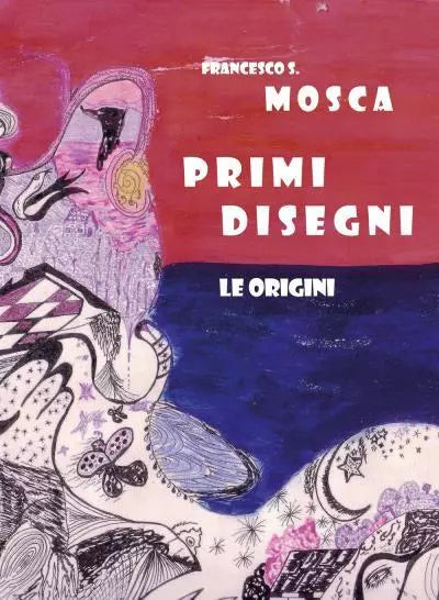 Primi Disegni le Origini di Francesco S Mosca