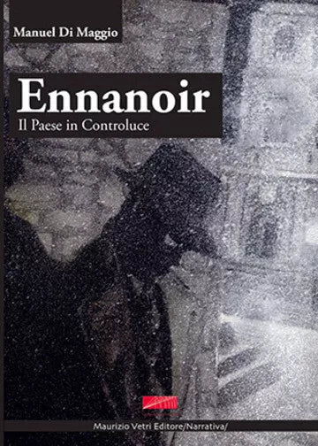 Ennanoir Un paese in controluce di Manuel Di Maggio
