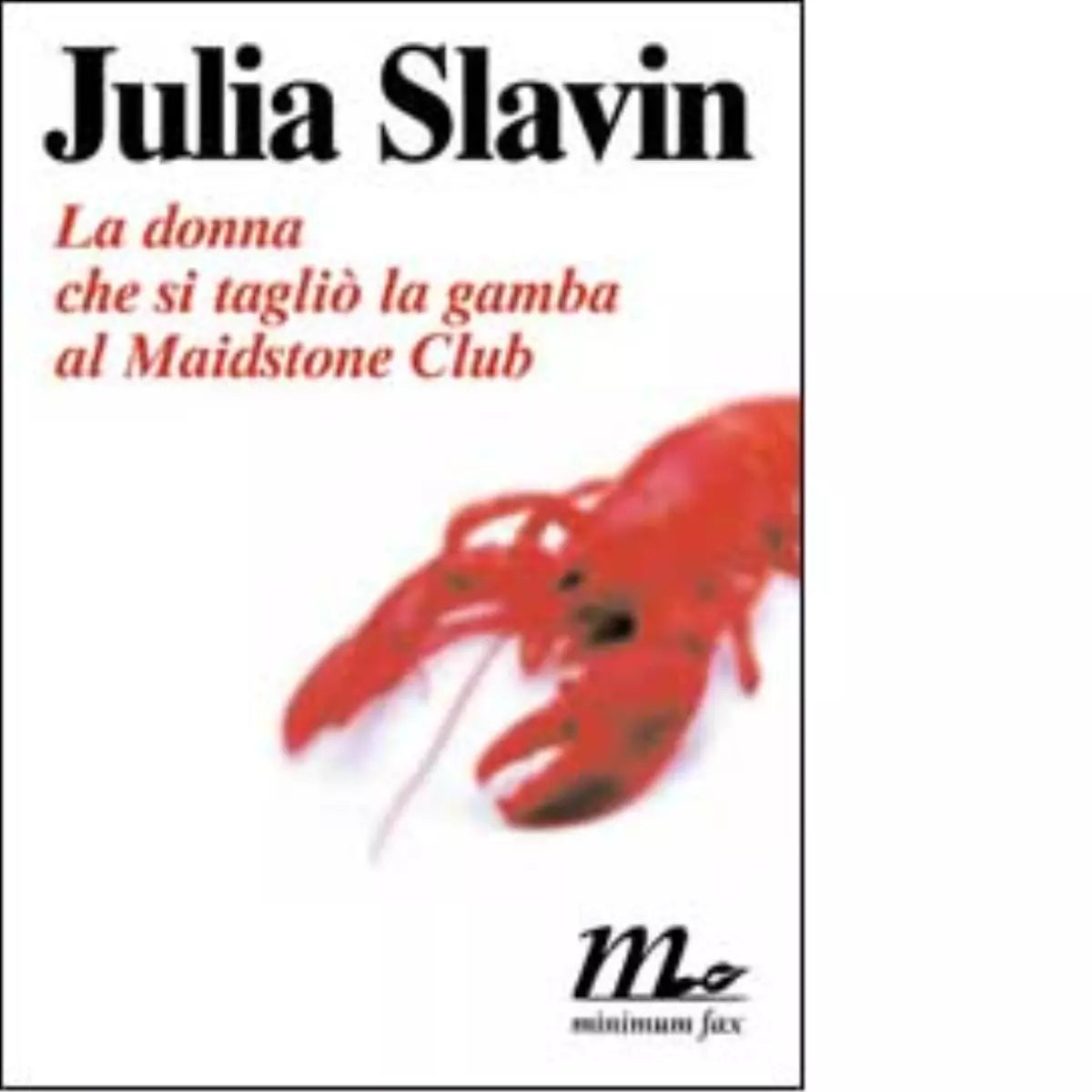 La donna che si tagli la gamba al Maidstone Club di Julia Slavin