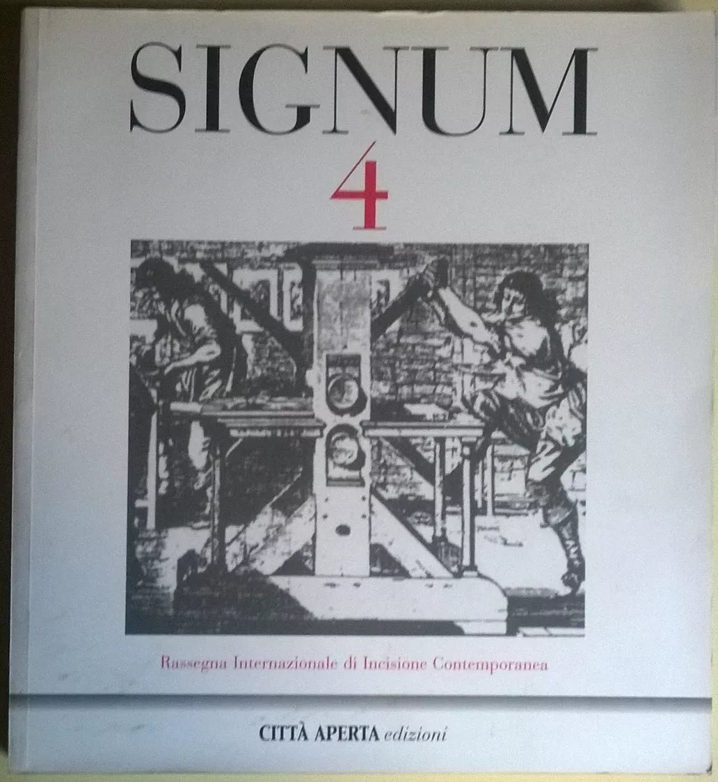 Signum 4 - Rassegna Internazionale di incisione contemporanea - Città aperta - L