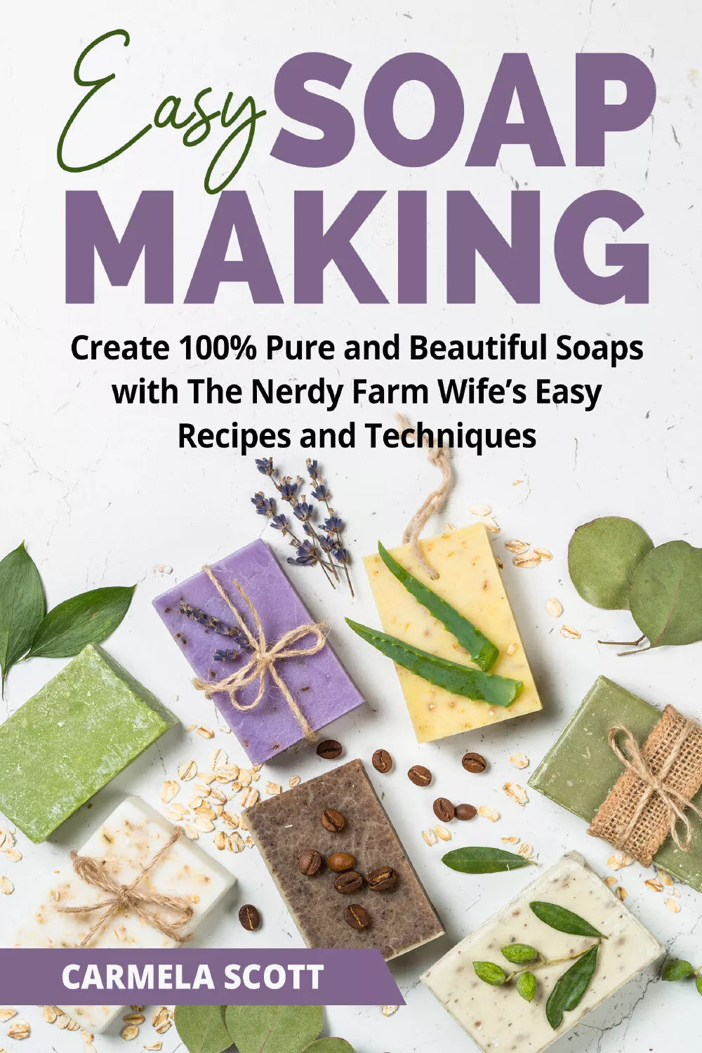 Easy Soap Making di Carmela Scott, 2021, Youcanprint