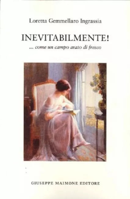 Inevitabilmente!... Come un campo arato di fresco Loretta Gemmellaro Ingrassia