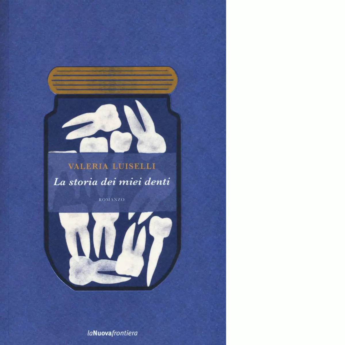 La storia dei miei denti di Valeria Luiselli