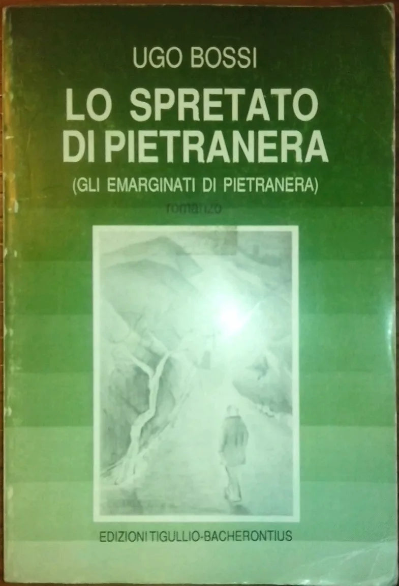 Lo spretato di Pietranera (Gli emarginati di Pietranera) - Ugo Bossi - 1990