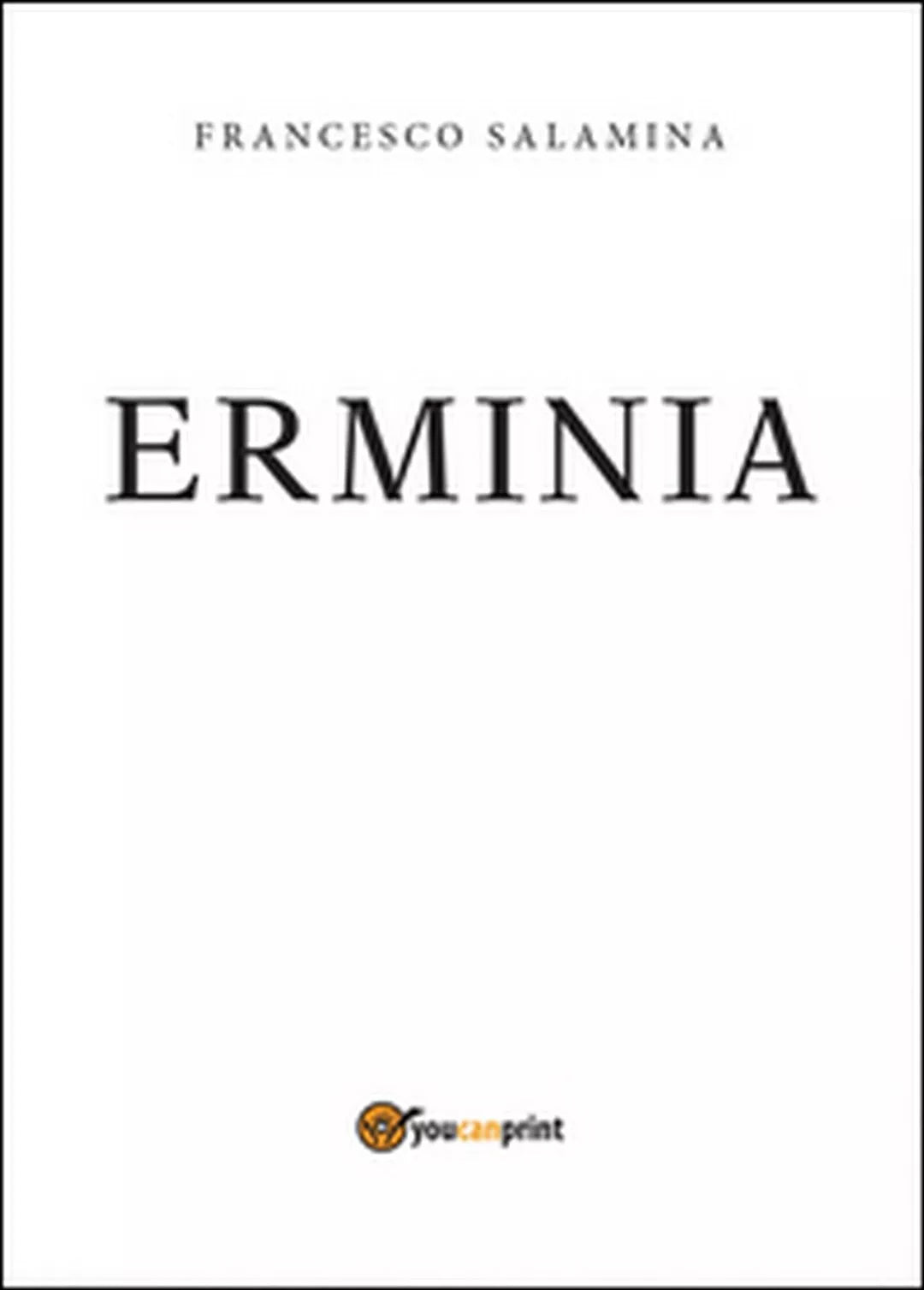 Erminia di Francesco Salamina, 2014, Youcanprint