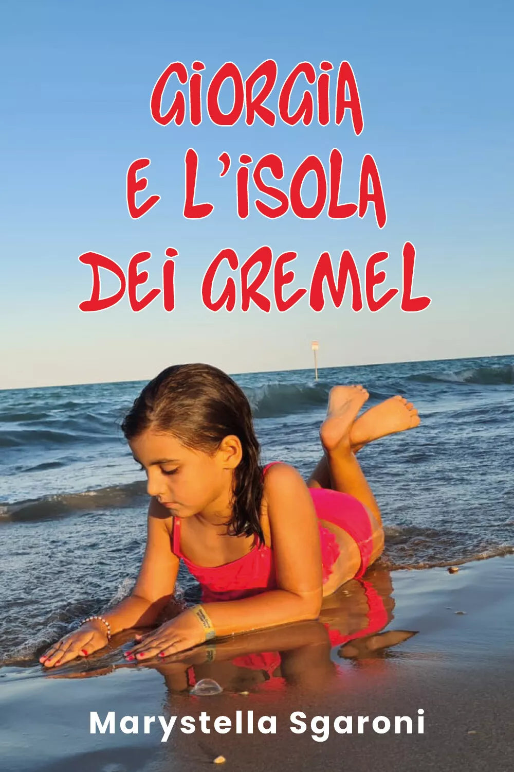 Giorgia e l’isola dei Gremel di Marystella Sgaroni, 2021, Youcanprint