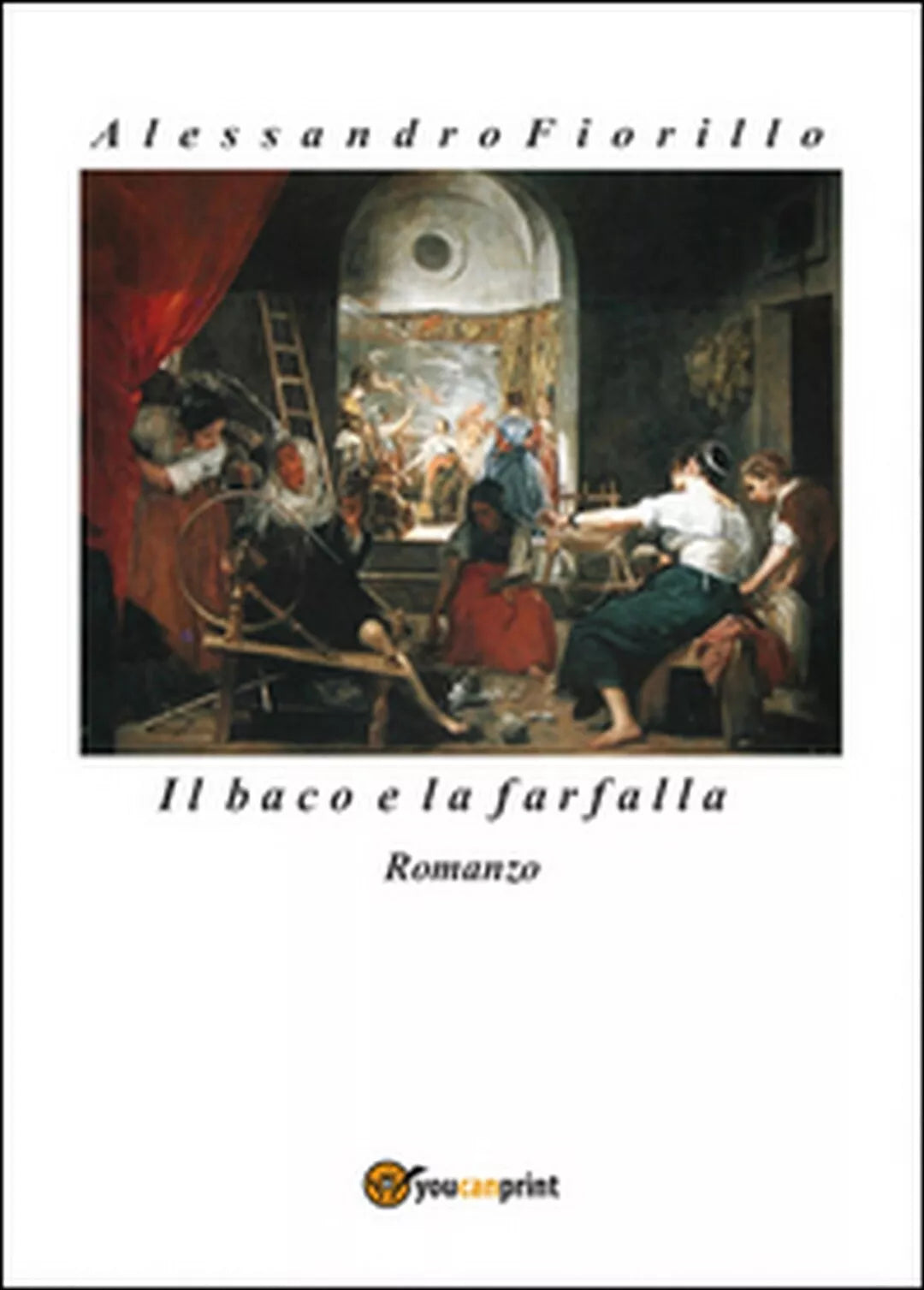 Il baco e la farfalla di Alessandro Fiorillo, 2016, Youcanprint