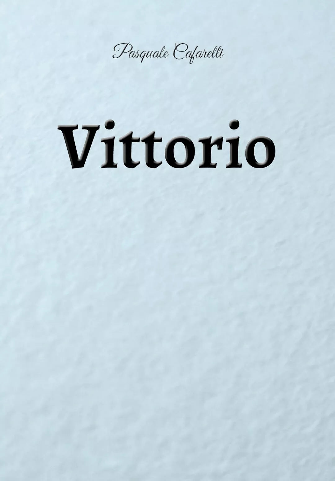 Vittorio di Pasquale Cafarelli, 2019, Youcanprint