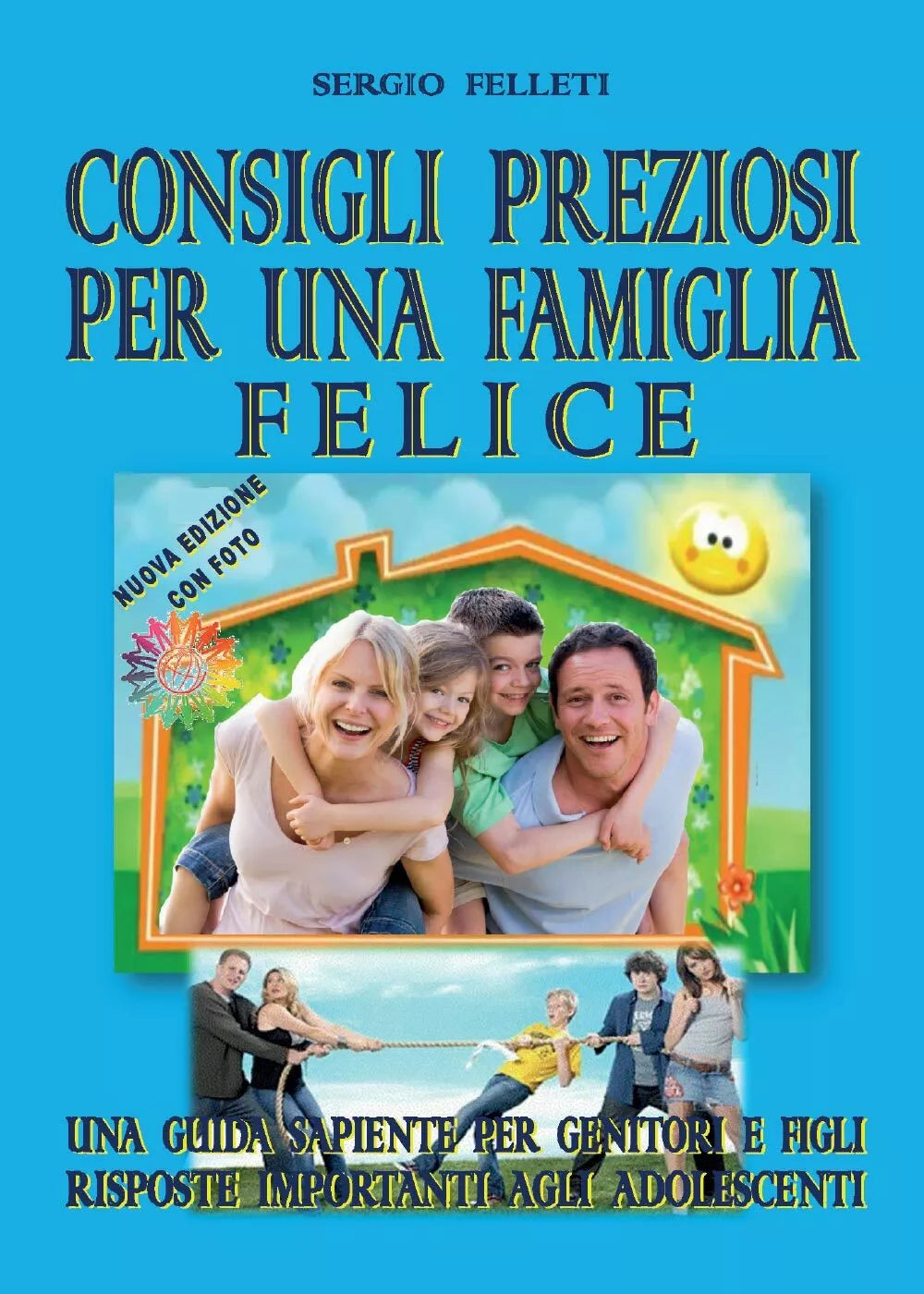 Consigli preziosi per una famiglia felice di Sergio Felleti, 2019, Youcanprin
