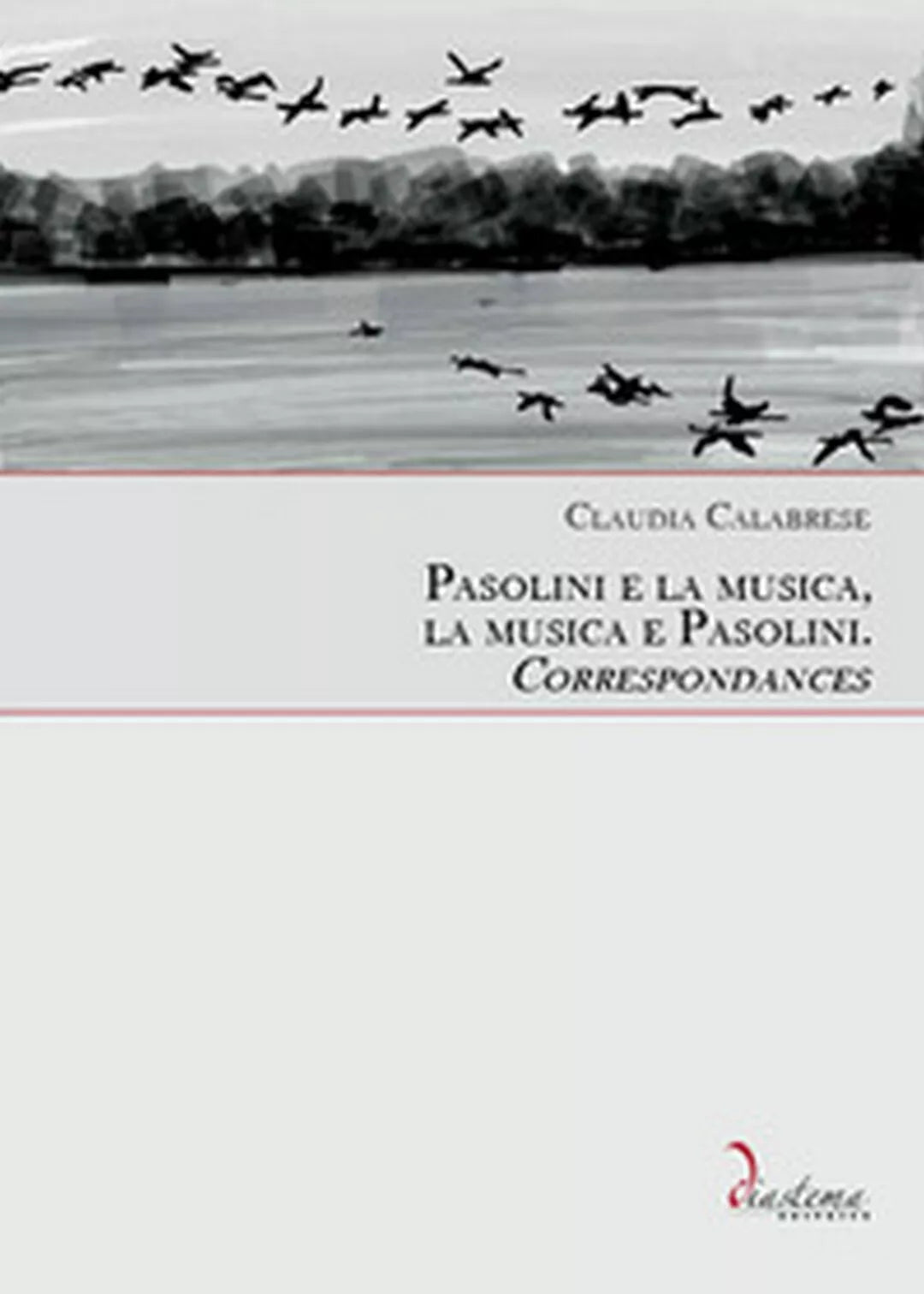 Pasolini e la musica, la musica e Pasolini. Correspondances, Claudia Calabrese