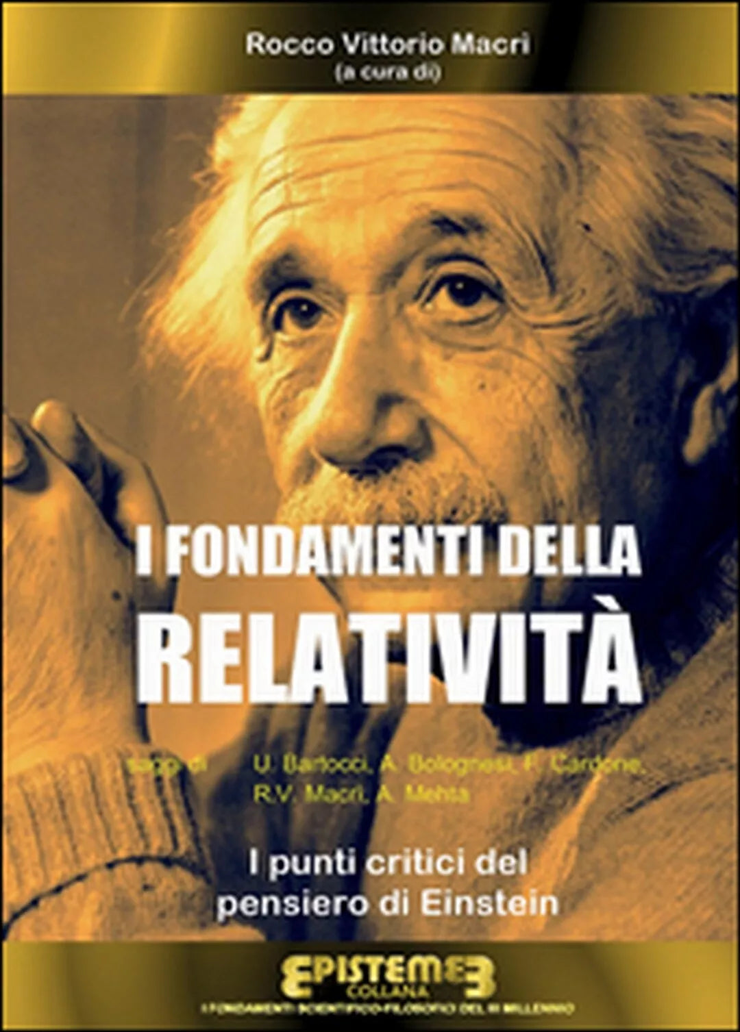 I fondamenti della Relativita. I punti critici del pensiero di Einstein