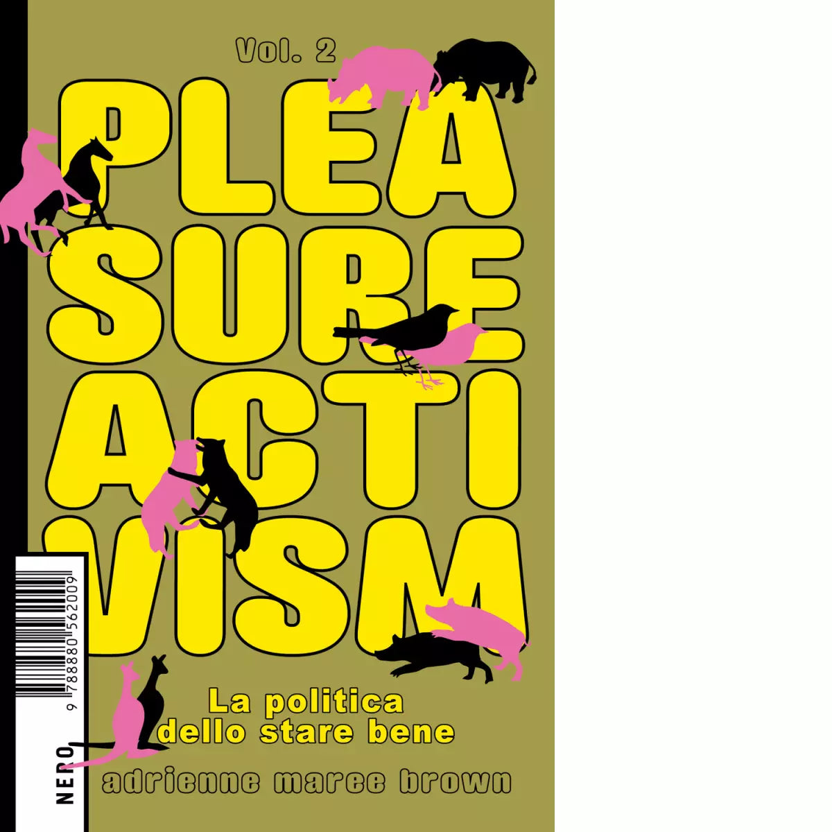 Pleasure activism La politica dello stare bene vol 2 di Adrienne Maree Brown
