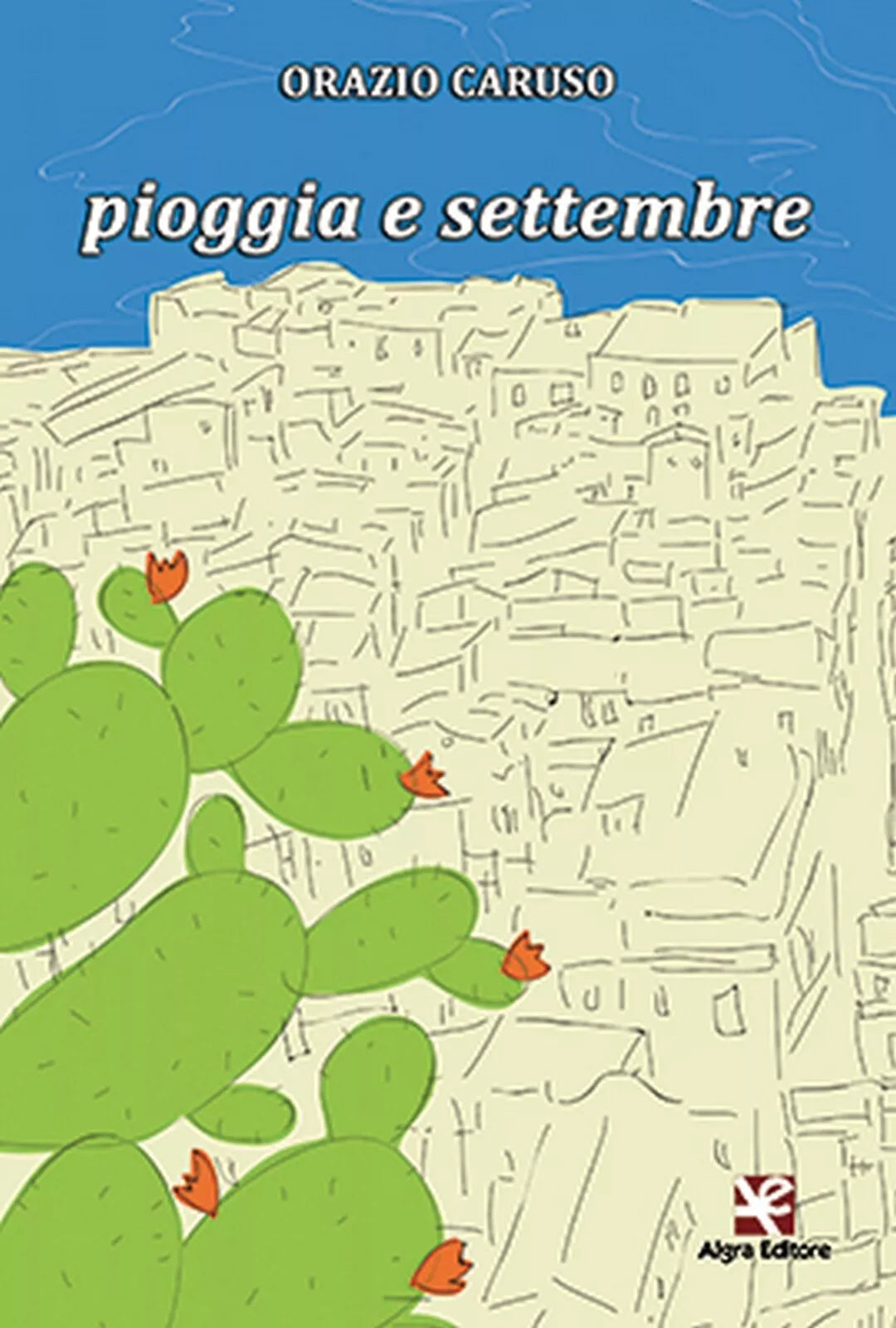 Pioggia e settembre di Orazio Caruso, Algra Editore