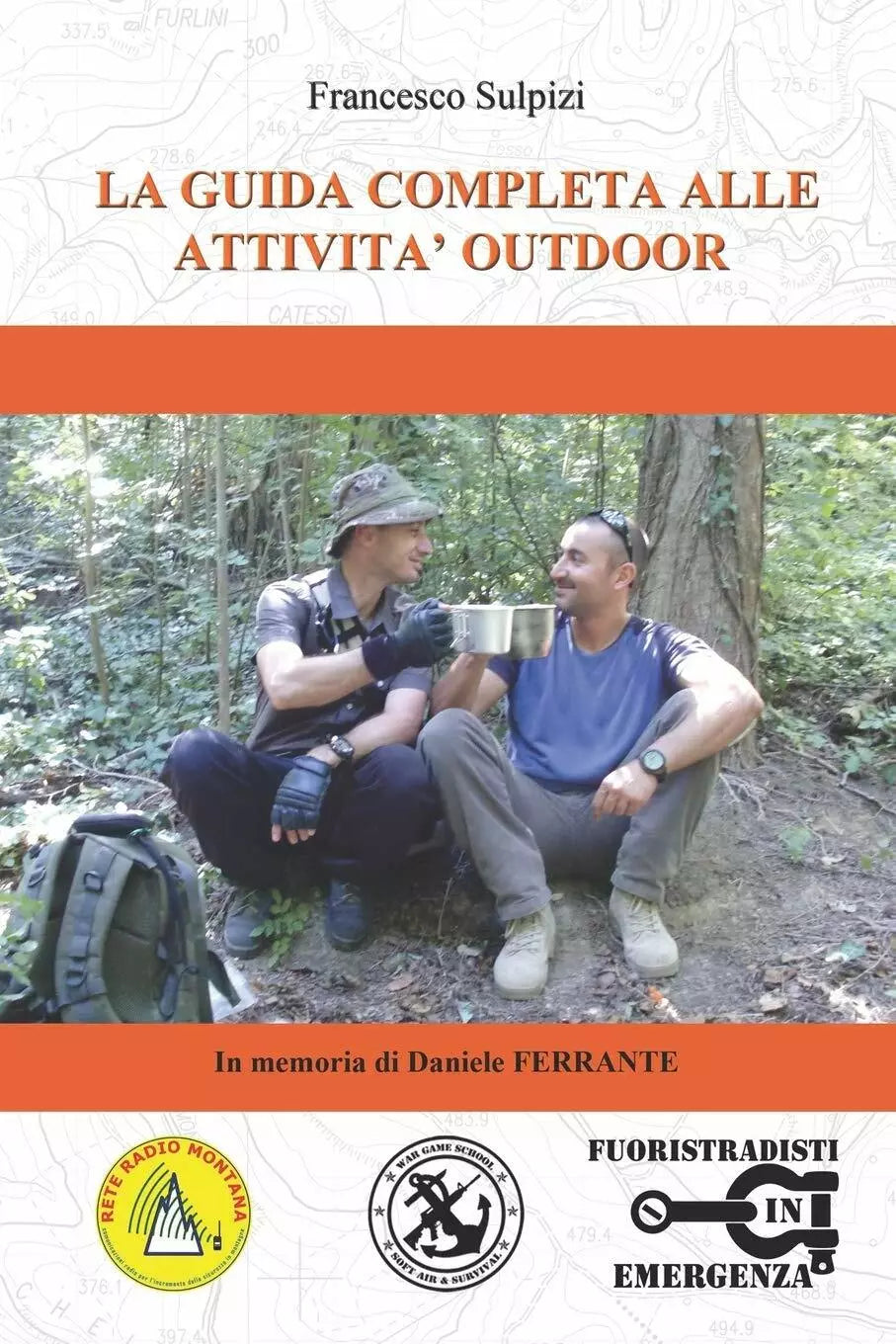 La Guida Completa Alle Attivita Outdoor di Francesco Sulpizi, 2020, Indipenden